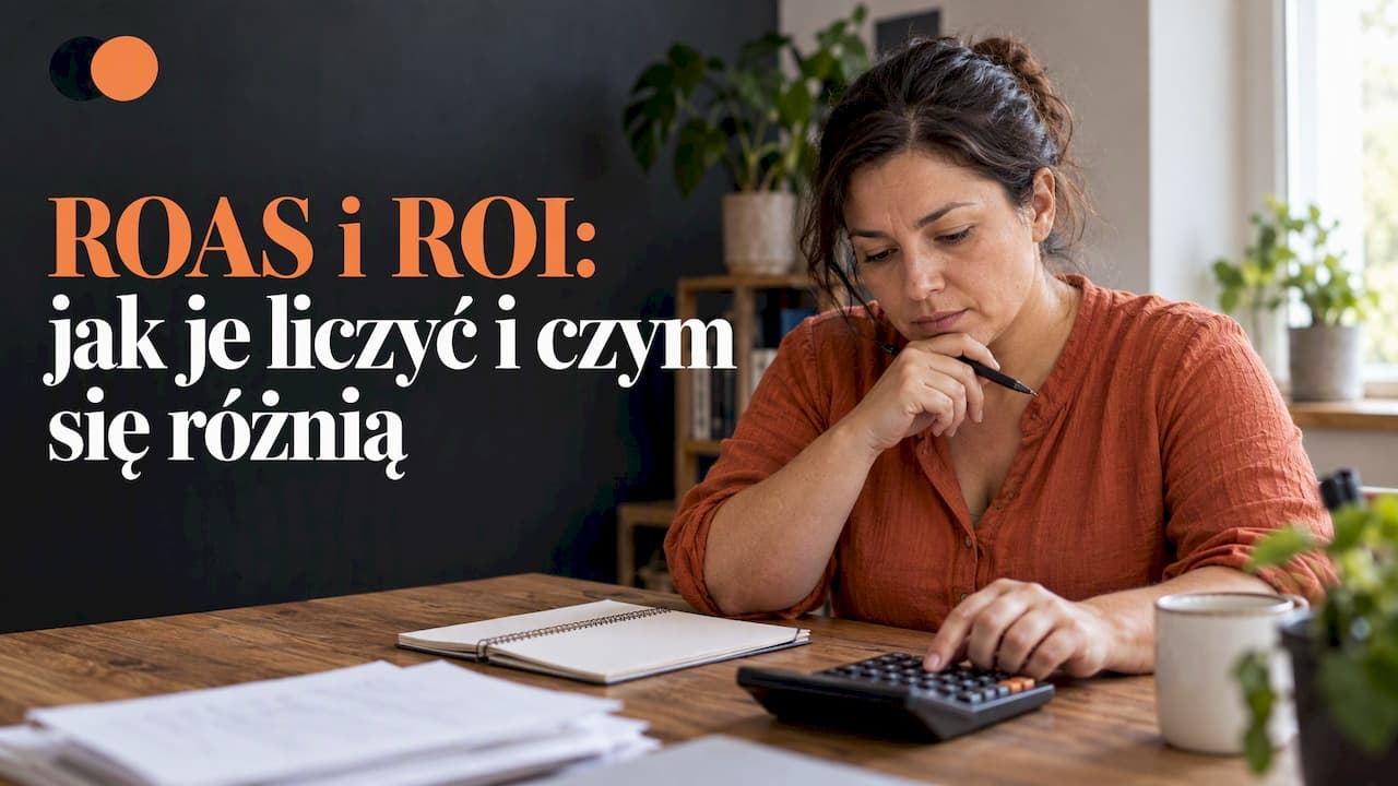 ROAS: co to jest, jak go liczyć i czym różni się od ROI